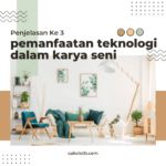 Jelaskan ketiga pemanfaatan teknologi dalam karya seni, Lihat Uraianya