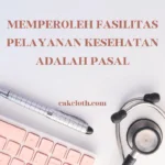 Memperoleh Fasilitas Pelayanan Kesehatan Adalah Pasal